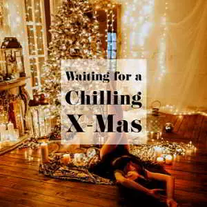 Waiting For A Chilling X-Mas музыку скачать Waiting For A Chilling X-Mas музыку торрент