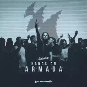 Sebastien - Hands On Armada музыку скачать Sebastien - Hands On Armada музыку торрент