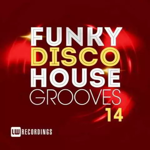 Funky Disco House Grooves Vol 14 Funky Disco House Grooves Vol 14 торрент