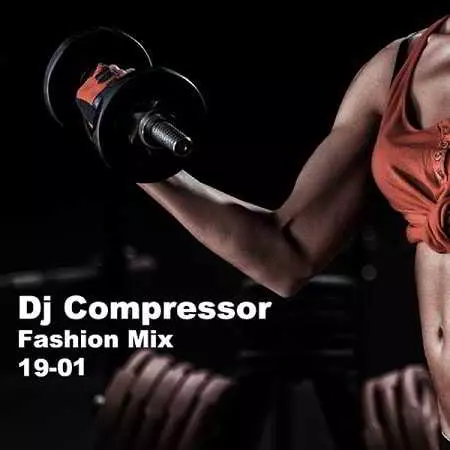 Dj Compressor - Fashion Mix 19-01 музыку скачать Dj Compressor - Fashion Mix 19-01 музыку торрент
