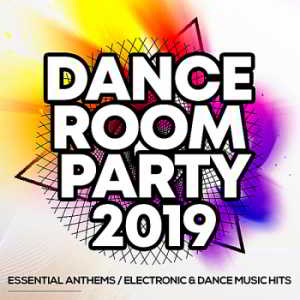 Dance Room Party 2019: Essential Anthems / Electronic & Dance Music Hits скачать Сборник песен торрент