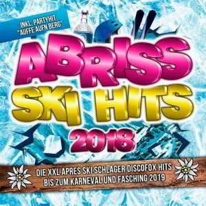 Abriss Ski Hits 2018 - Die XXL Apres Ski Schlager Discofox Hits bis zum Karneval und Fasching 2019 скачать торрент файл