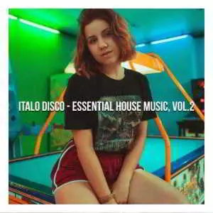 Italo Disco (Essential House Music, Vol. 2) музыку скачать Italo Disco (Essential House Music, Vol. 2) музыку торрент