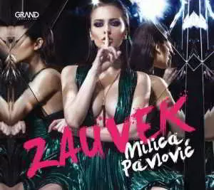 Milica Pavlovic - Zauvek музыку скачать Milica Pavlovic - Zauvek музыку торрент