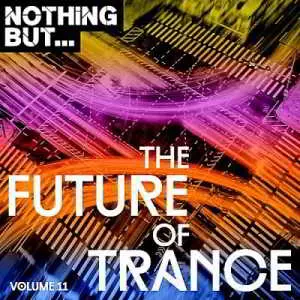Nothing But... The Future Of Trance Vol.11 музыку скачать Nothing But... The Future Of Trance Vol.11 музыку торрент