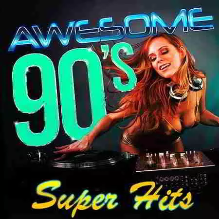 Awesome 90's Super Hits музыку скачать Awesome 90's Super Hits музыку торрент
