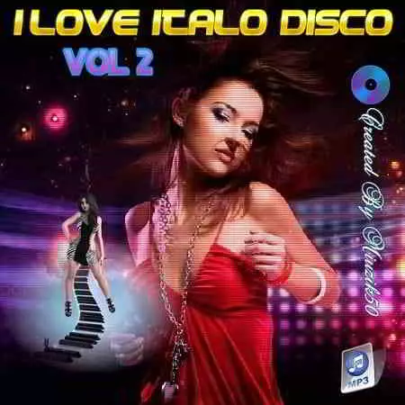 I Love Italo Disco Vol.2 I Love Italo Disco Vol.2 торрент