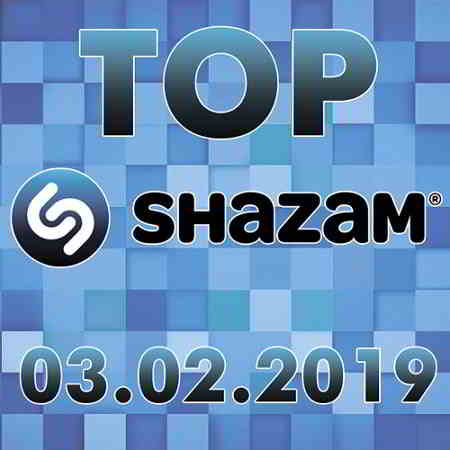 Top Shazam 03.02.20 скачать Сборник песен торрент