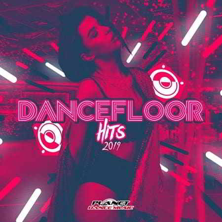 Dancefloor Hits 2019 скачать Сборник песен торрент