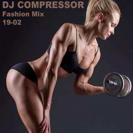Dj Compressor - Fashion Mix 19-02 Dj Compressor - Fashion Mix 19-02 торрент