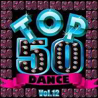 Top 50 Dance Vol.12 скачать Сборник песен торрент