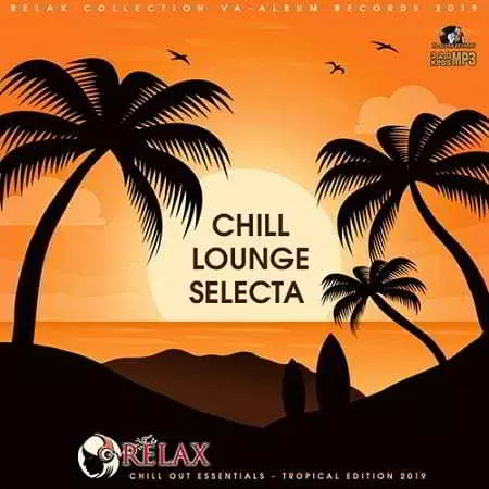Chill Lounge Selecta: Tropical Edition Chill Lounge Selecta: Tropical Edition торрент