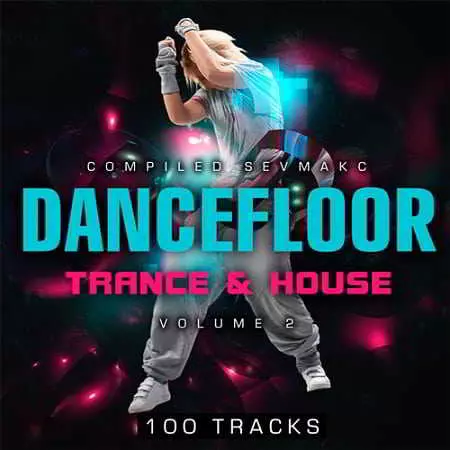 Dancefloor Trance and House Vol.2 музыку скачать Dancefloor Trance and House Vol.2 музыку торрент