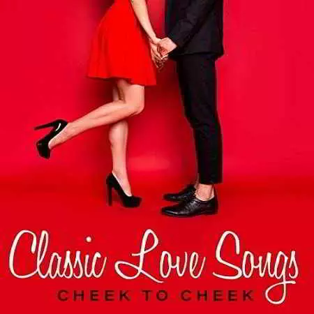 Classic Love Songs: Cheek To Cheek музыку скачать Classic Love Songs: Cheek To Cheek музыку торрент