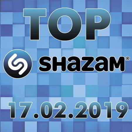 Top Shazam 17.02.2019 скачать Сборник песен торрент