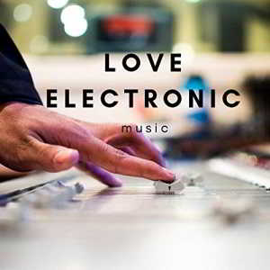 Digi Beat Ltd - Love Electronic Music скачать Сборник песен торрент