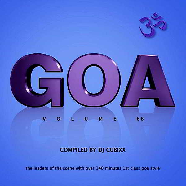 Goa Vol.68 [Compiled by DJ Cubixx] скачать Сборник песен торрент