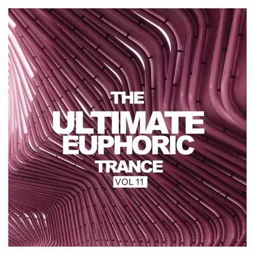 The Ultimate Euphoric Trance Vol. 11 музыку скачать The Ultimate Euphoric Trance Vol. 11 музыку торрент