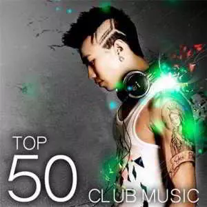 Top 50 Club Music музыку скачать Top 50 Club Music музыку торрент
