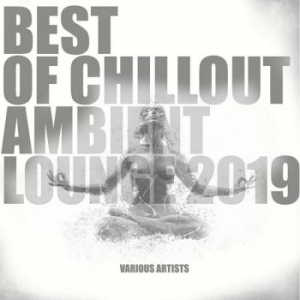 Best of Chillout Ambient Lounge 2019 скачать Сборник песен торрент