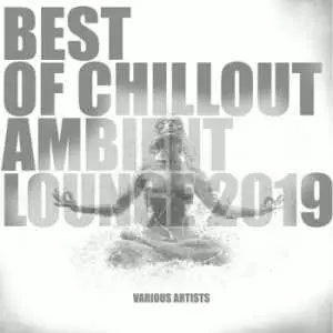 Best of Chillout Ambient Lounge 2019 музыку скачать Best of Chillout Ambient Lounge 2019 музыку торрент