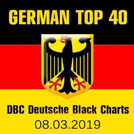 German Top 40 DBC Deutsche Black Charts 08.03.2019 скачать торрент файл