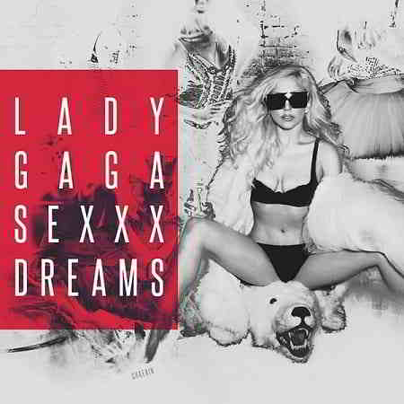 Lady Gaga - Sexxx Dreams скачать торрент файл