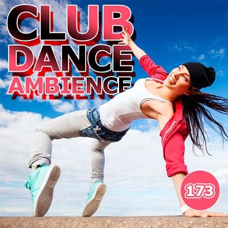 Club Dance Ambience Vol.173 скачать торрент файл