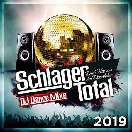 Schlager Total: Die Hits aus den Discotheken 2019 - [DJ Dance Mixe] скачать торрент файл