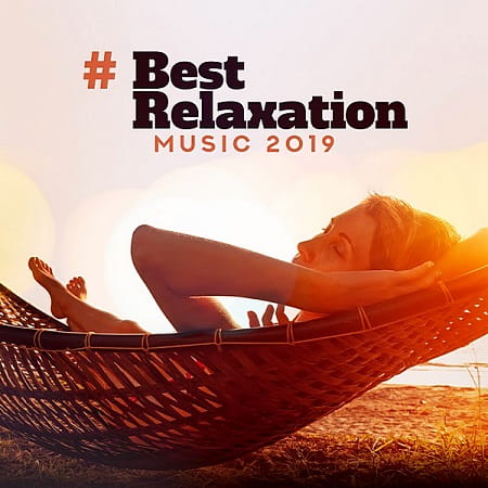 Best Relaxation Music 2019 скачать Сборник песен торрент