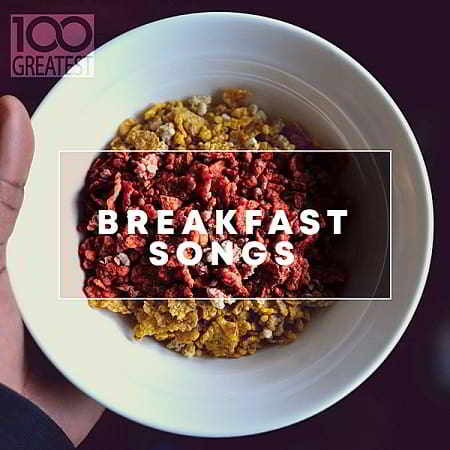 100 Greatest Breakfast Songs скачать торрент файл