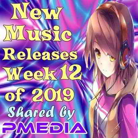 New Music Releases Week 12 скачать Сборник песен торрент