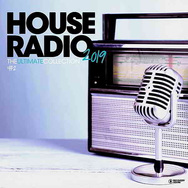 House Radio 2019: The Ultimate Collection #2 скачать Сборник песен торрент