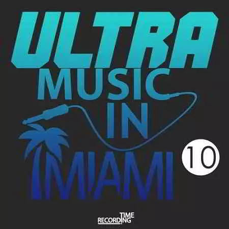 Ultra Music In Miami 10 Ultra Music In Miami 10 торрент