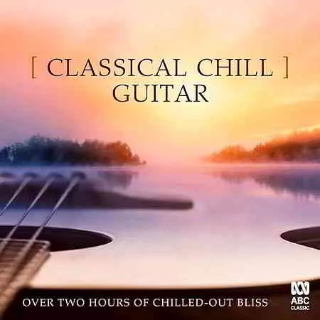 Classical Chill: Guitar музыку скачать Classical Chill: Guitar музыку торрент