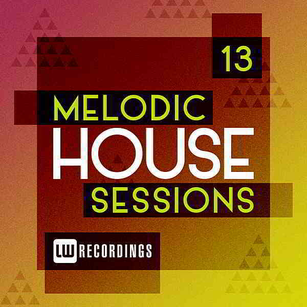 Melodic House Sessions Vol.13 скачать Сборник песен торрент