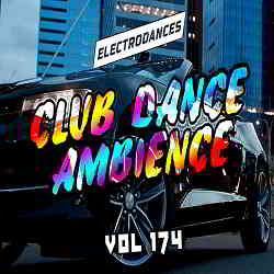 Сборник Club Dance Ambience Vol.174 скачать Сборник песен торрент