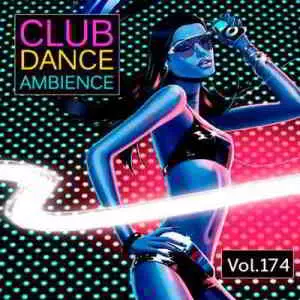 Альбом Club Dance Ambience Vol.174 Альбом Club Dance Ambience Vol.174 торрент