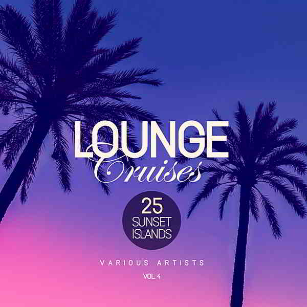 Lounge Cruises Vol.4 [25 Sunset Islands] скачать торрент файл