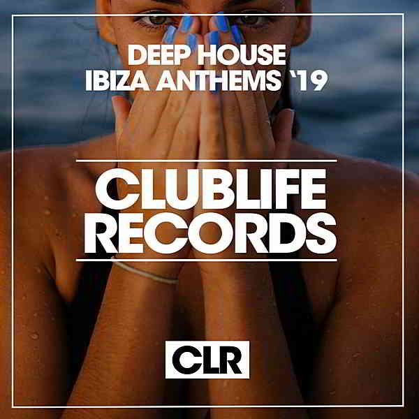 Deep House Ibiza Anthems '19 скачать Сборник песен торрент