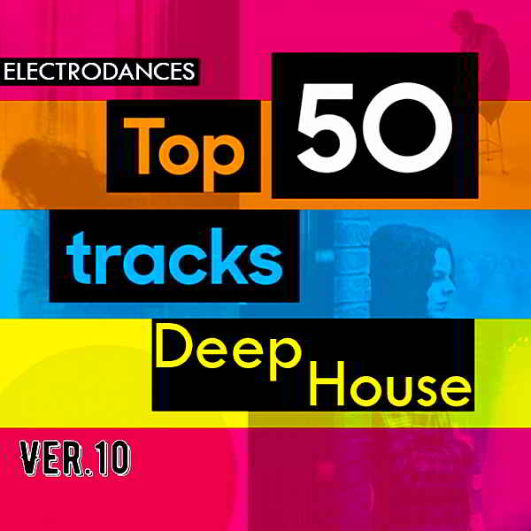 Top50: Tracks Deep House Ver.10 скачать Сборник песен торрент