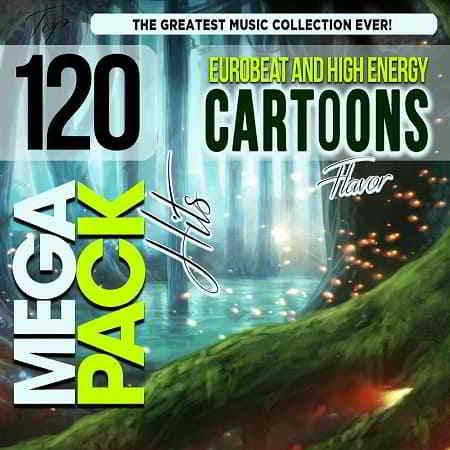 Eurobeat and High Energy Cartoons Flavor: Top 120 Mega Pack Hits скачать торрент файл