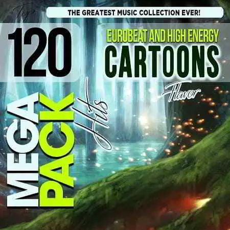 Eurobeat and High Energy Cartoons Flavor: Top 120 Mega Pack Hits музыку скачать Eurobeat and High Energy Cartoons Flavor: Top 120 Mega Pack Hits музыку торрент