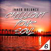 Inner Balance: Chillout Your Soul 6 [Andorfine Germany] скачать торрент файл