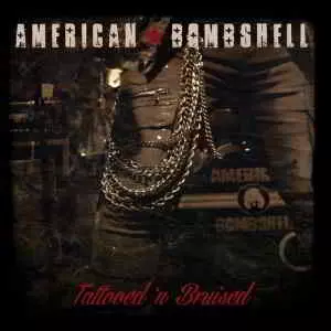 American Bombshell - Tattooed N' Bruised музыку скачать American Bombshell - Tattooed N' Bruised музыку торрент