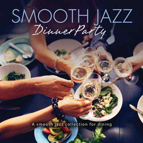 Smooth Jazz Dinner Party скачать Сборник песен торрент