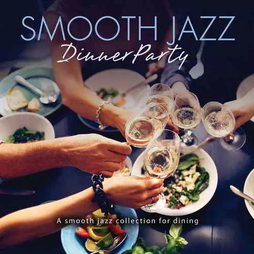 Smooth Jazz Dinner Party музыку скачать Smooth Jazz Dinner Party музыку торрент