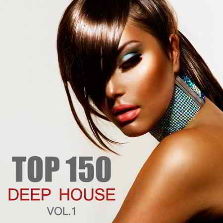 Top 150 Deep House Vol.1 скачать торрент файл