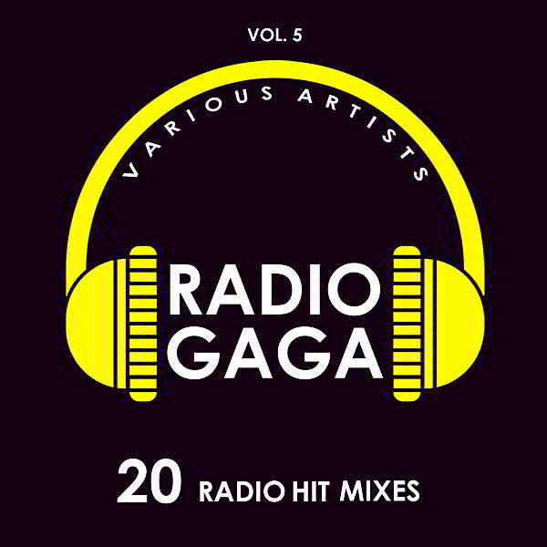 Radio Gaga [20 Radio Hit Mixes] Vol.5 скачать Сборник песен торрент