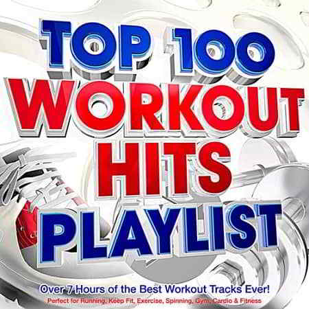 Top 100 Workout Hits Playlist скачать Сборник песен торрент